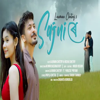 Laxman Chetry Sajni Re (Feat. Parjiat Priyam)