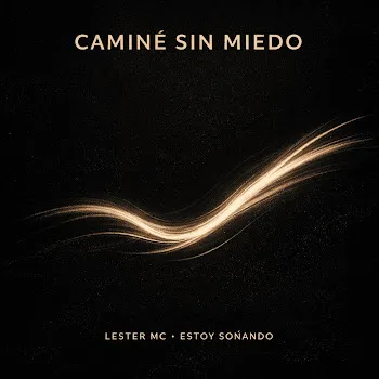 Lester Mc Camine Sin Miedo Ft Estoy Soñando