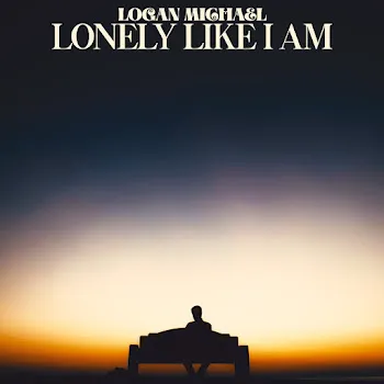 Logan Michael Lonely Like I Am