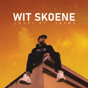 Loufi Wit Skoene Ft Jayms