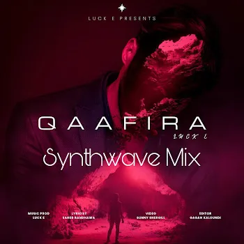Luck E Qaafira Synth Wave Mix