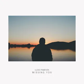 Ludo Pimenta Missing You
