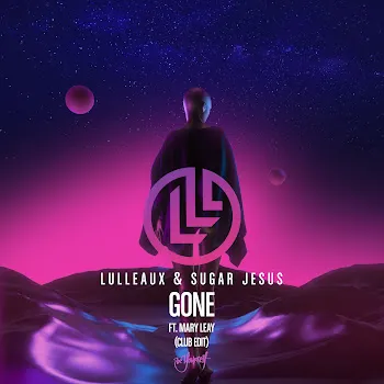 Lulleaux Gone (Extended Club Edit) Ft Sugar Jesus