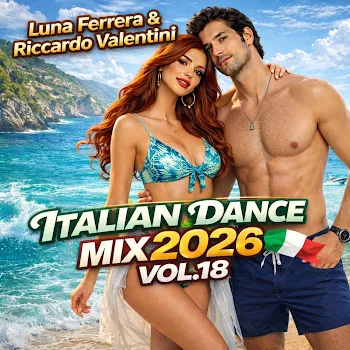 Luna Ferrera Italian Dance Mix (2026 Vol. 18) Ft Riccardo Valentini