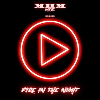 M-H-M Fire In The Night