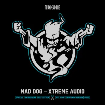 Mad Dog Xtreme Audio (Official Thunderdome 2023 Anthem)