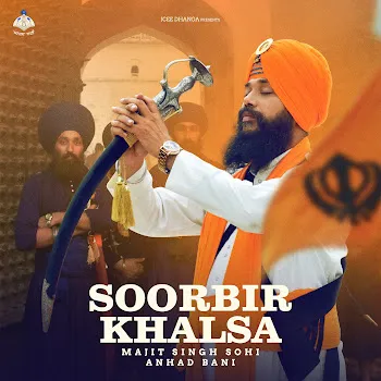 Manjit Singh Sohi Soorbir Khalsa Ft Anhad Bani