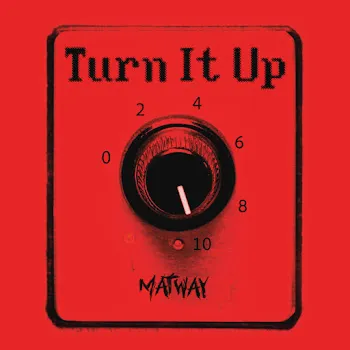 Matway Turn It Up