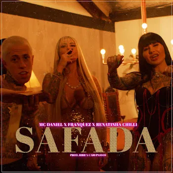 Mc Daniel Safada Ft Franquez & Renatinha Chilli & Caio Passos