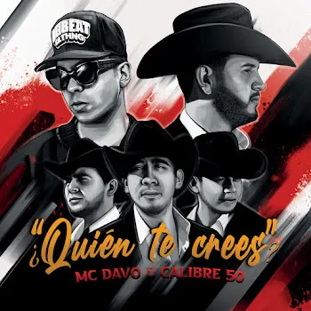 Mc Davo ¿Quién Te Crees? (Feat. Calibre 50)