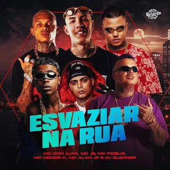 Mc Don Juan Esvaziar Na Rua (Feat. Mc Meno K, Mc J9 & Vital) Ft Mc Alan Jr & Dj Glenner & Mc Fidelis