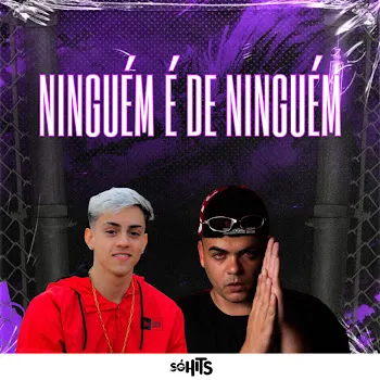 Mc Hk Da 7 Ninguem É De Ninguem Ft Mc Elias