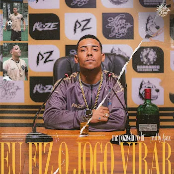 Mc Poze Do Rodo Eu Fiz O Jogo Virar Ft Mainstreet & Ajaxx & Galdino