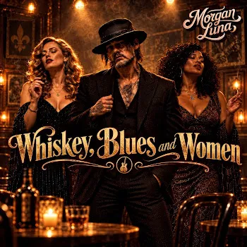 Morgan Luna Whiskey, Blues And Women