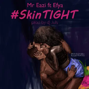 Mr Eazi Skin Tight Ft Efya