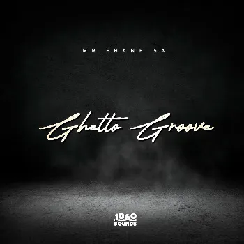 Mr Shane Sa Ghetto Groove