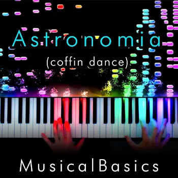Musicalbasics Astronomia (Coffin Dance) (Epic Piano Version)