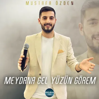 Mustafa Özden Meydana Gel Yüzün Görem (Halay)