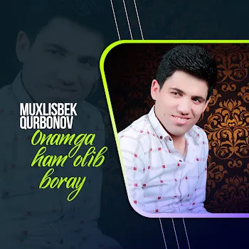 Muxlisbek Qurbonov Onamga Ham Olib Boray