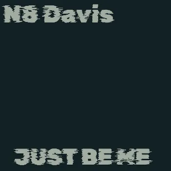N8 Davis Just Be Me