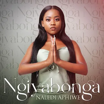 Naledi Aphiwe Ngiyabonga