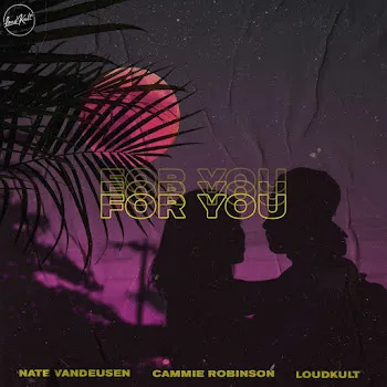 Nate Vandeusen For You Ft Cammie Robinson