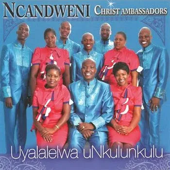 Ncandweni Christ Ambassadors Uyalalelwa