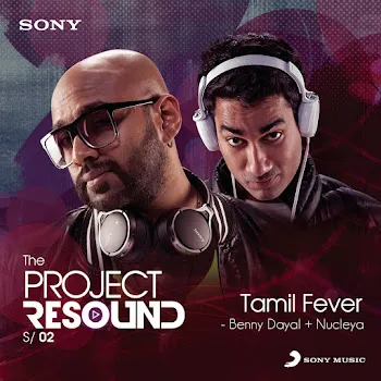 Nucleya Tamil Fever Ft Benny Dayal