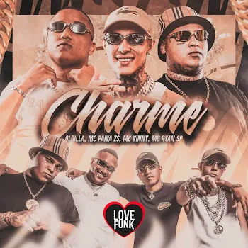 Oldilla Charme (Feat. Mc Ryan Sp) Ft Mc Paiva Zs & Mc Vinny