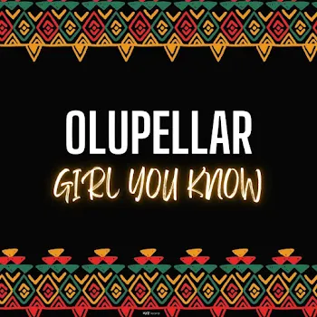 Olupellar Girl You Now
