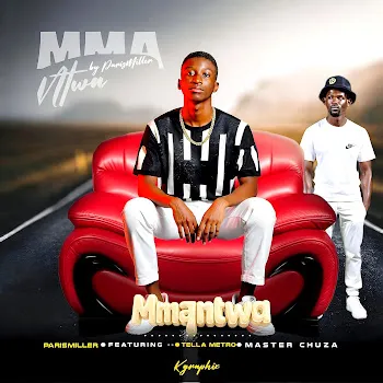 Parismiller Mmantwa (Feat. Tella Metro & Master Chuza)