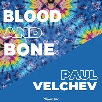 Paul Velchev Blood And Bone