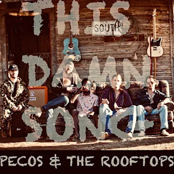 Pecos & The Rooftops This Damn Song