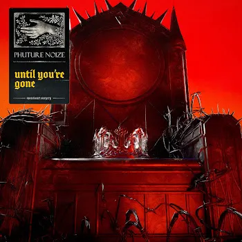 Phuture Noize Until You're Gone