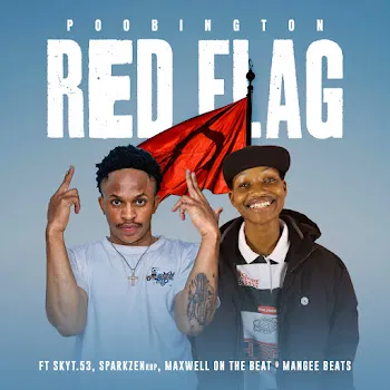 Poobington Red Flag (Feat. Skyy T.53, Sparkzen Rbp, Maxxwell On The Beat & Mangee Beats)