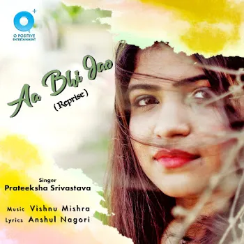 Prateeksha Srivastava Aa Bhi Jao (Reprise Version)