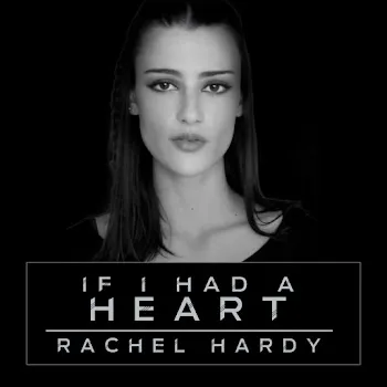 Rachel Hardy If I Had A Heart