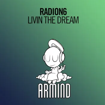 Radion6 Livin The Dream (Extended Mix)