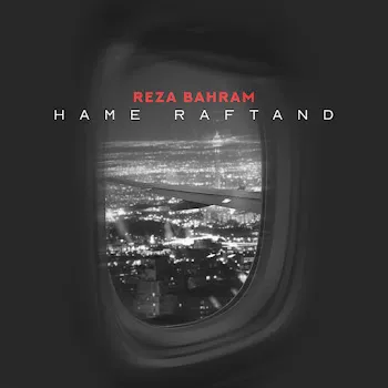 Reza Bahram Hame Raftand