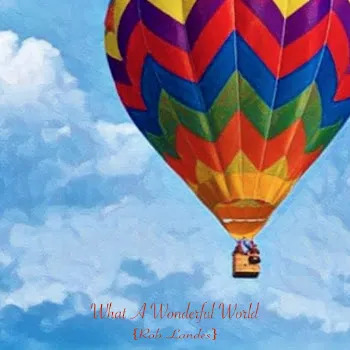 Rob Landes What A Wonderful World (Cover)