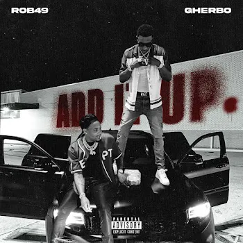 Rob49 Add It Up (Feat. G Herbo)