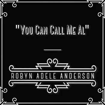 Robyn Adele Anderson You Can Call Me Al
