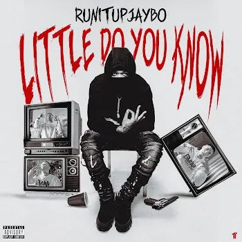 Runitup Jaybo Little Do You Know