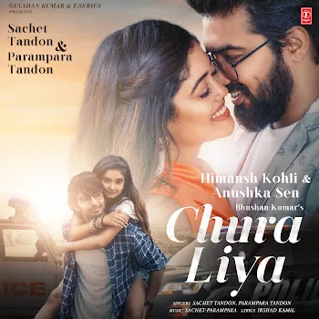 Sachet Tandon Chura Liya Ft Parampara Tandon