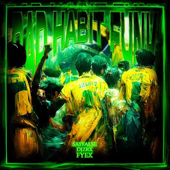 Sayfalse Bad Habit Funk - Sped Up Ft Djzrx & Fyex
