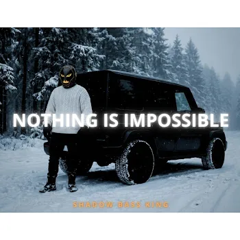 Shadow Bass King Nothing Is Impossible