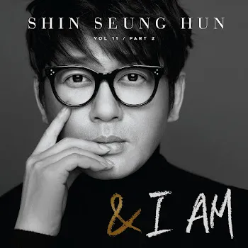 Shin Seung Hun 이게 나예요