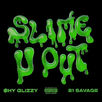 Shy Glizzy Slime-U-Out (Feat. 21 Savage)