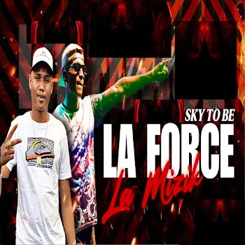 Sky To Be La Force La Mizik