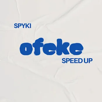 Spyki Ofeke (Speed Up)